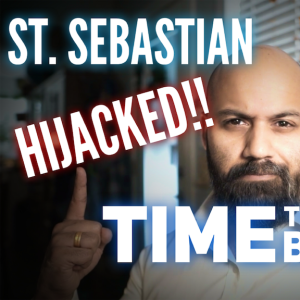 Reclaiming St. Sebastian | What happened? AND How to Fight Back!
