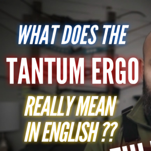 What does the Tantum Ergo mean in English?? | The Latin Explained!