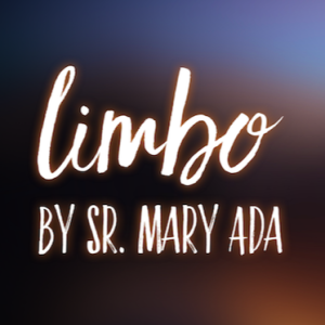 Limbo - A Poem by Sr. Mary Ada (Christ’s Decent into Hell)