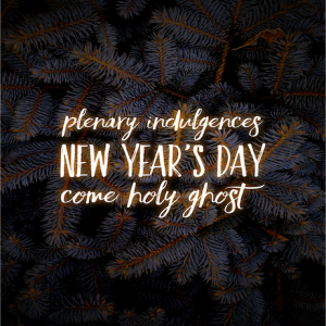 Come Holy Ghost - New Years Day Plenary Indulgence