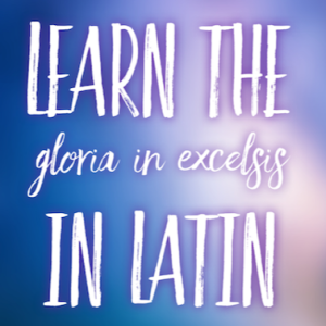 Learn the Glória in Excélsis Deo