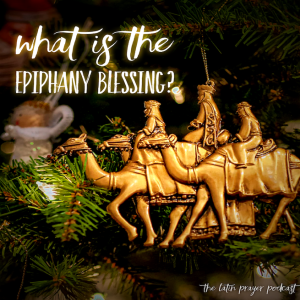 What is the Epiphany Blessing?
