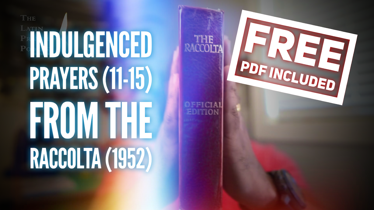 Indulgences of The Raccolta (1952) | Prayers 11-15