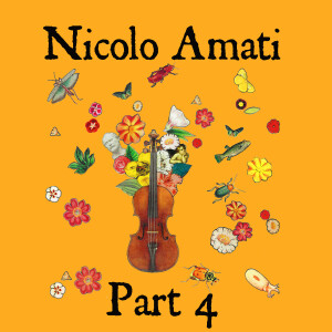 Ep 17. Nicolo Amati Part 4, master violin maker