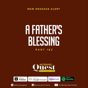 A Father's Blessing - Part 2