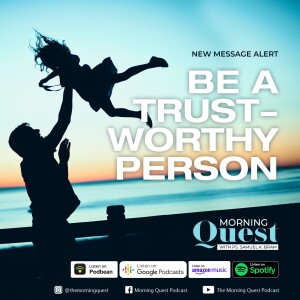 Be a trustworthy person