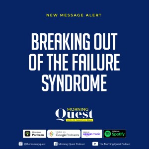 Breaking out of the failure syndrome
