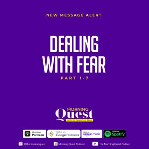 Dealing with Fear - Part 7