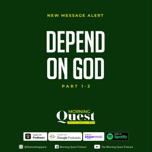 Depend on God - Part 3