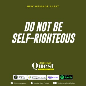 Do not be Self-righteous