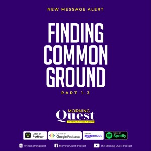 Finding Common Ground - Part 3