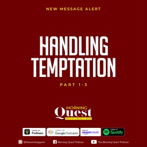 Handling Temptation - Part 3