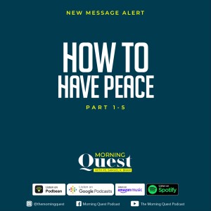 How to Have Peace - Part 5