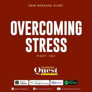 Overcoming Stress - Part 1