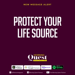 Protect your life source