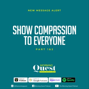 Show Compassion to Everyone - Part 2