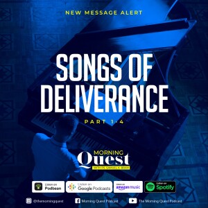 Songs of Deliverance - Part 4