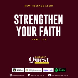 Strengthen your faith - Part 1