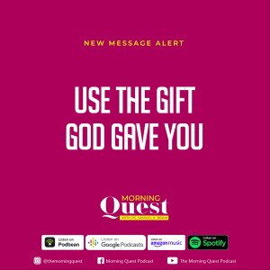 Use the gift God gave you