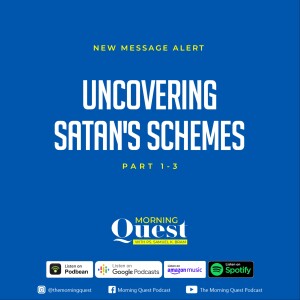Uncovering Satan's Schemes - Part 3
