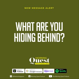 What are you hiding behind?