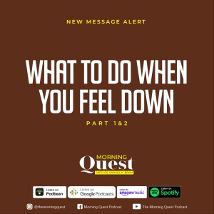 What to do when you feel down - Part 2