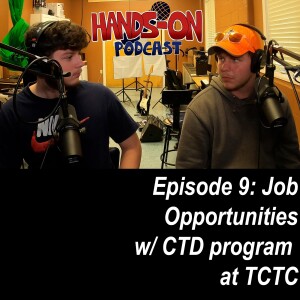 Episode 09: Job Opportunities at TCTC w/CTD Program