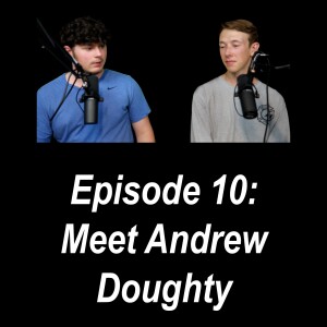 Episode 10: Meet Andrew Doughty