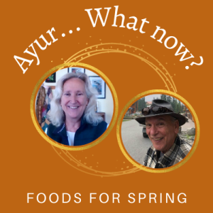 Episode 32 Intro to Food and Best Foods for Springtime