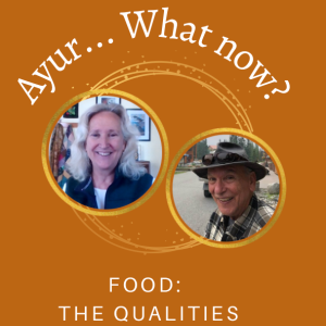 Episode 38:  Food- Qualities of the Foods