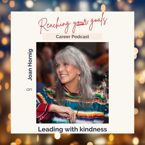 Joan Hornig on leading with kindness