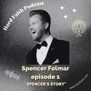 Episode 1: Spencer Folmar ”Founding Hard Faith”