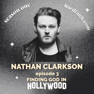 Episode 3: Nathan Clarkson ”Finding God in Hollywood”