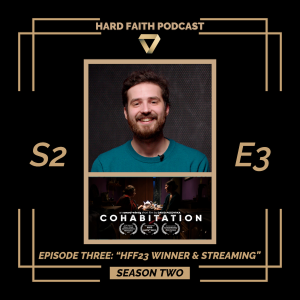 S2 - Ep3: "HFF23 Winner & New Streaming of Hard Faith"