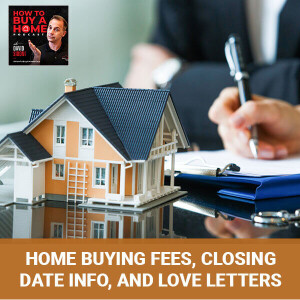 EP 81 - Home Buying Fees, Closing Date Info, And Love Letters