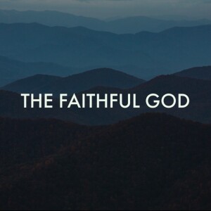 Standalone - Deuteronomy 7 - The Faithful God
