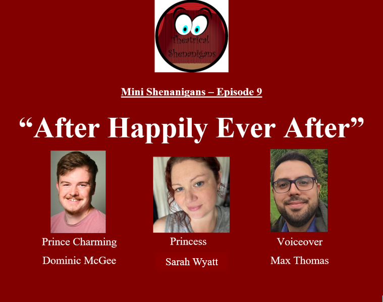 Mini Shenanigans - Episode 9 - ”After Happily Ever After”