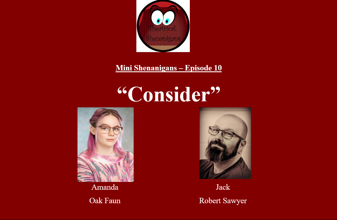 Mini Shenanigans - Episode 10 - ”Consider”