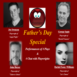Theatrical Shenanigans Father's Day Special