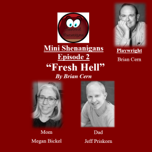 Mini Shenanigans - Episode 2 - ”Fresh Hell” by Brian Cern