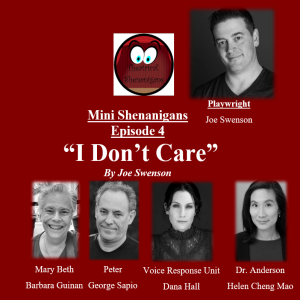 Mini Shenanigans - Episode 4 - ”I Don't Care" by Joe Swenson
