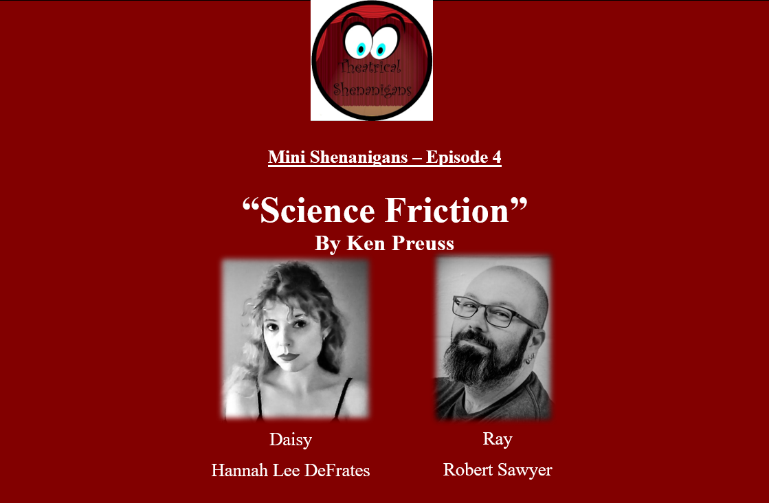 Mini Shenanigans - Episode 4 - ”Science Friction” by Ken Preuss