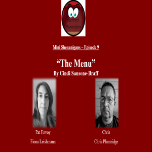 Mini Shenanigans - Episode 9 - "The Menu" by Cindi Sansone-Braff