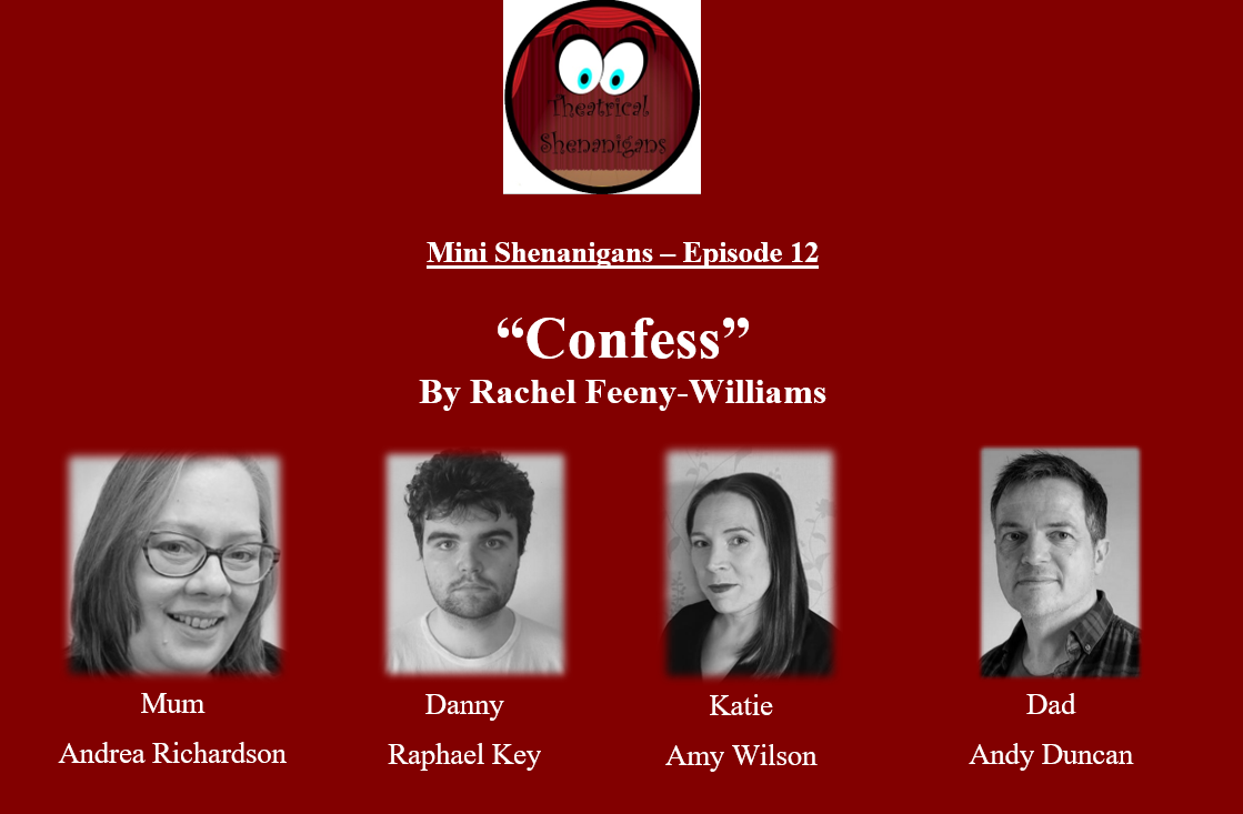 Mini Shenanigans - Episode 12 - "Confess" by Rachel Feeny-Williams