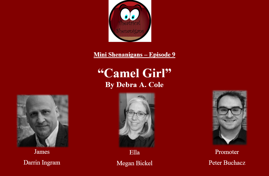 Mini Shenanigans - Episode 9 - ”Camel Girl” by Debra A. Cole