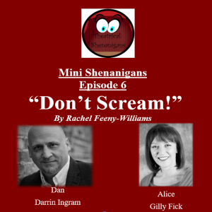 Mini Shenanigans - Episode 6 - ”Don’t Scream”