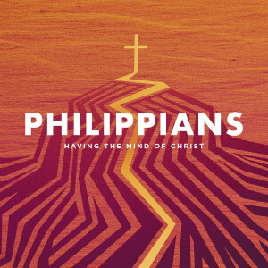 Philippians. Having the Mind of Christ: Week 9