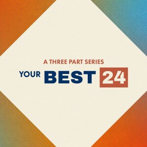 Your Best 24 - Week 2: Relationally