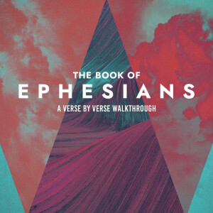 The Book of Ephesians - Week 6: A Grace Filled Life