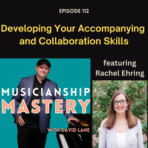Developing Your Accompanying and Collaboration Skills (with Rachel Ehring)